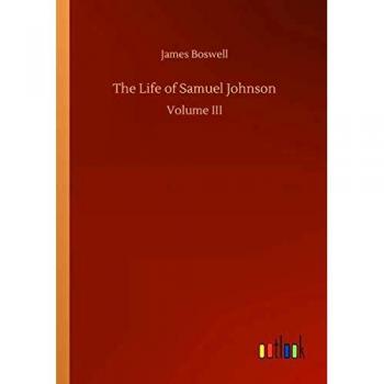 The Life of Samuel Johnson: Volume III