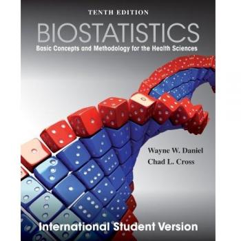 Biostatistics: Basic Concepts and Methodology for the Health Sciences, 10th Edition International Student Version