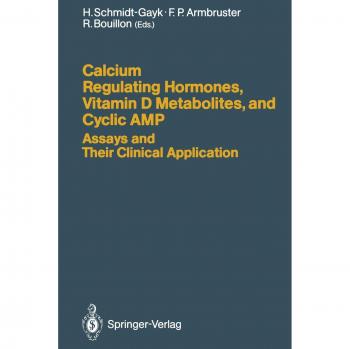 Calcium Regulating Hormones Vitamin D Metabolites and Cyclic AMP Assays and Their Clinical Application