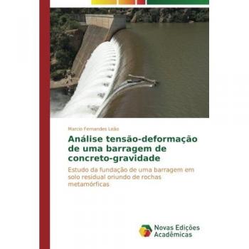 Análise tensão-deformação de uma barragem de concreto-gravidade: Estudo da fundação de uma barragem em solo residual oriundo de rochas metamórficas