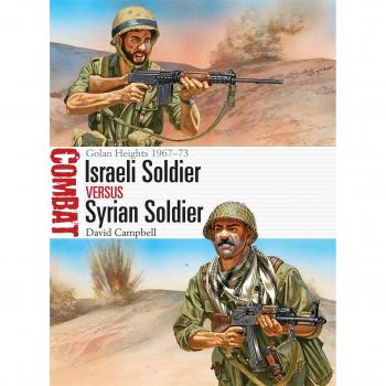 Israeli Soldier vs Syrian Soldier: Golan Heights 1967-73