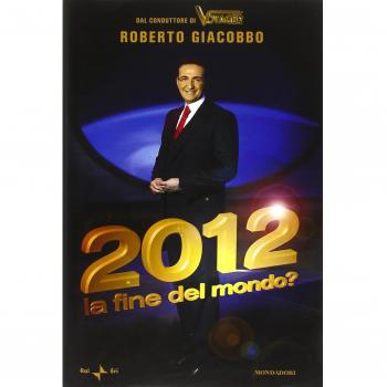 2012. La fine del mondo?