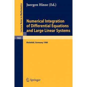 Numerical Integration of Differential Equations and Large Linear Systems: Proceedings of two Workshops Held at the University of Bielefeld, Spring 1980