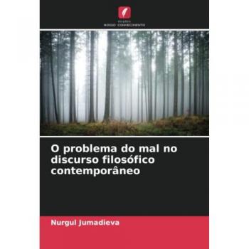O problema do mal no discurso filosófico contemporâneo: DE