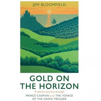 Gold on the Horizon : A literary journey through Prince Caspian and The Voyage of the Dawn Treader