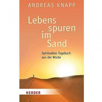 Lebensspuren im Sand: Spirituelles Tagebuch aus der Wüste