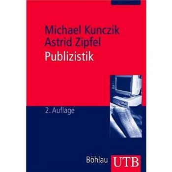 Michael Kunczik Publizistik: Ein Studienhandbuch (Uni-Taschenbücher M)