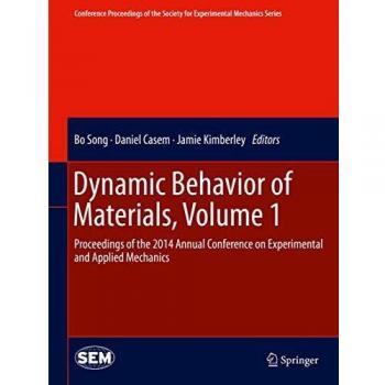 Dynamic Behavior of Materials, Volume 1: Proceedings of the 2014 Annual Conference on Experimental and Applied Mechanics