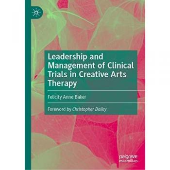 Leadership and Management of Clinical Trials in Creative Arts Therapy