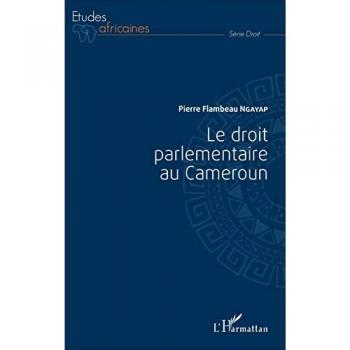 Droit parlementaire au Cameroun (Le)