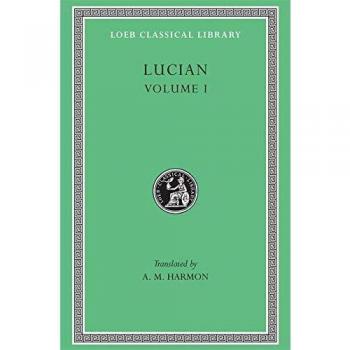 A.M. Harmon Lucian, Volume 1 (Loeb Classical Library)