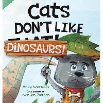 Cats Don't Like Dinosaurs!
