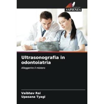 Rai, Vaibhav: Ultrasonografia in odontoiatria