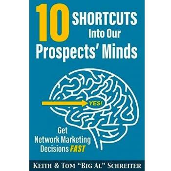 10 Shortcuts into Our Prospects' Minds: Get Network Marketing Decisions Fast