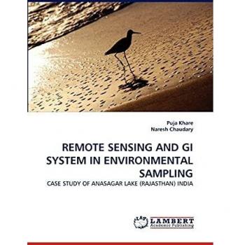 REMOTE SENSING AND GI SYSTEM IN ENVIRONMENTAL SAMPLING: CASE STUDY OF ANASAGAR LAKE