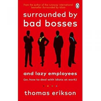 Surrounded by Bad Bosses and Lazy Employees