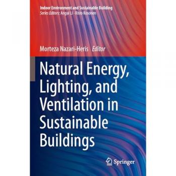 Natural Energy, Lighting, and Ventilation in Sustainable Buildings (Indoor Environment and Sustainable Building)