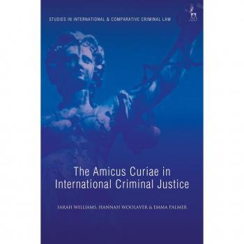 The Amicus Curiae in International Criminal Justice