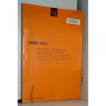 ISBD (CF) : description bibliographique internationale normalisée des documents électroniques : International Standard Bibliogr