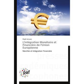 L'intégration Monétaire et Financière de l'Union Européenne: Marchés et Intégration Financière (Omn.Pres.Franc.)