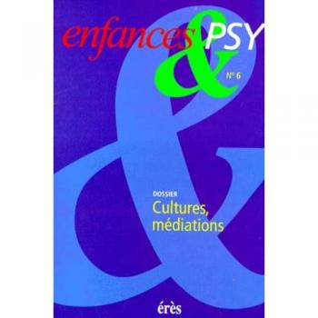 Collectif Enfances & Psy N° 6 1999 : Cultures, Mediations