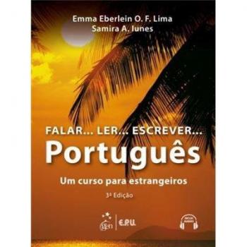 Falar… Ler… Escrever… Português. Um Curso Para Estrangeiros