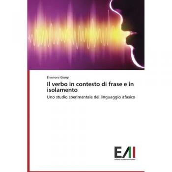 Giorgi, Eleonora: Il verbo in contesto di frase e in isolamento