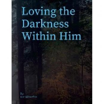Loving the Darkness Within Him