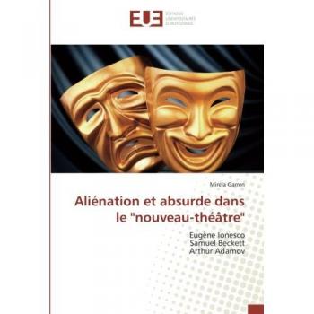 Garren, Mirela: Aliénation et absurde dans le nouveau-théâtre