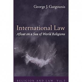 Gatgounis, George J.: International Law Afloat on a Sea of World Religions