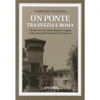 Un ponte tra Svezia e Roma. I 90 anni di Casa Santa Brigitta a Lugano nella storia dell'Ordine del Ss. Salvatore