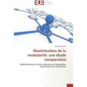 Maximisation de la modularité: une étude comparative: Stabilisation par Points Intérieurs et Agrégation Dynamique de Contraintes (Omn.Univ.Europ.)
