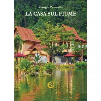 La casa sul fiume. Storie di donne, amori e natura