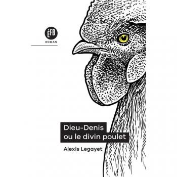 Dieu-Denis ou Le divin poulet Alexis Legayet Les pérégrines