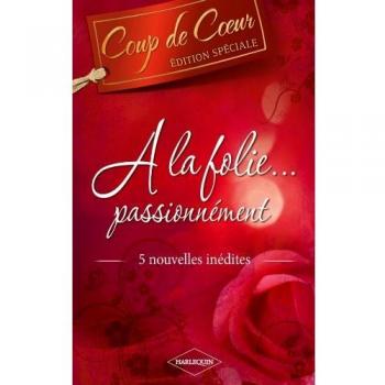 A la folie...passionnément