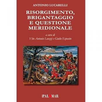 Risorgimento, brigantaggio e questione meridionale. Ediz. ampliata