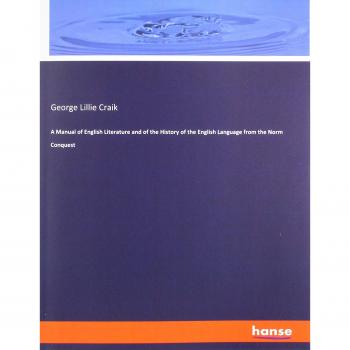 A Manual of English Literature and of the History of the English Language from the Norm Conquest