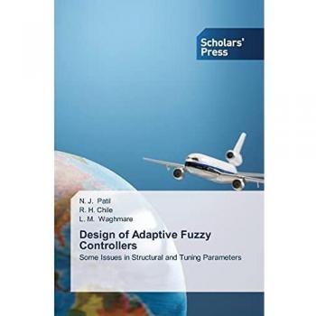 Design of Adaptive Fuzzy Controllers: Some Issues in Structural and Tuning Parameters
