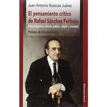 El pensamiento crítico de Rafael Sánchez Ferlosio: Sobre lingüística, historia, política, religión y sociedad (Tapa blanda).