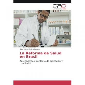 La Reforma de Salud en Brasil: Antecedentes, contexto de aplicación y resultados