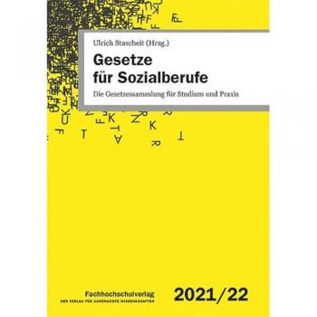 Gesetze für Sozialberufe: Die Gesetzessammlung für Studium und Praxis 2021/2022