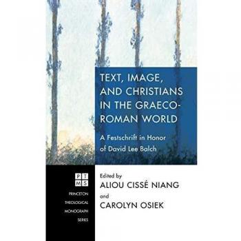 Text, Image, and Christians in the Graeco-Roman World