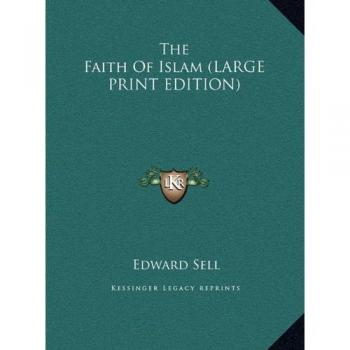The Faith Of Islam (LARGE PRINT EDITION)