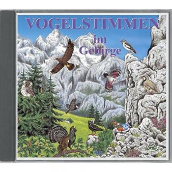 Vogelstimmen-Serie, Ed. 7: Vogelstimmen im Gebirge (1 Audio-CD)