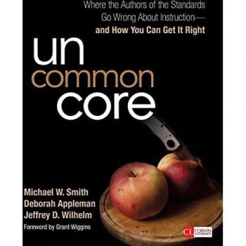 Corwin Press Uncommon Core : Where the Authors of the Standards Go Wrong About Instruction-and How You Can Get It Right