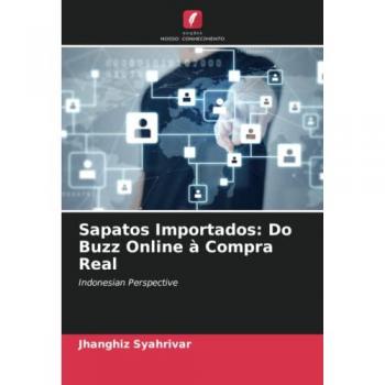 Syahrivar, Jhanghiz: Sapatos Importados: Do Buzz Online à Compra Real