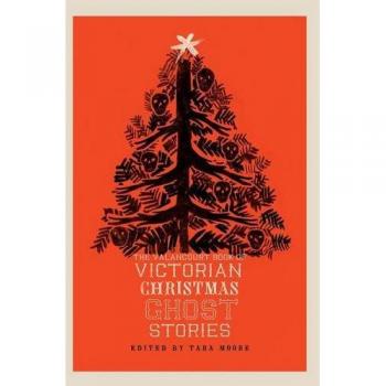 The Valancourt Book of Victorian Christmas Ghost Stories