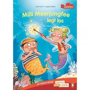 Milli Meerjungfee legt los: Erstlesebuch ab 6 Jahren – Ideal für den allerersten Einstieg ins Selberlesen ab der 1. Klasse (PENGUIN JUNIOR – Einfach selbst lesen: 1. Lesestufe, Band 6)