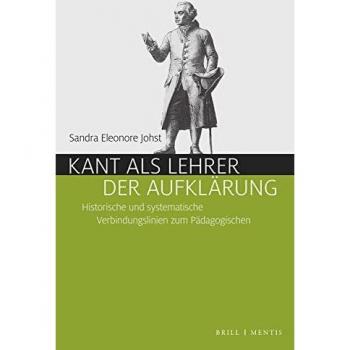 Johst, Sandra Eleonore: Kant als Lehrer der Aufklärung