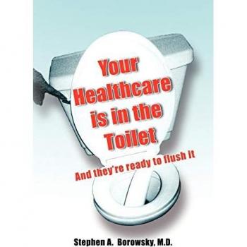 Your Healthcare Is in the Toilet......